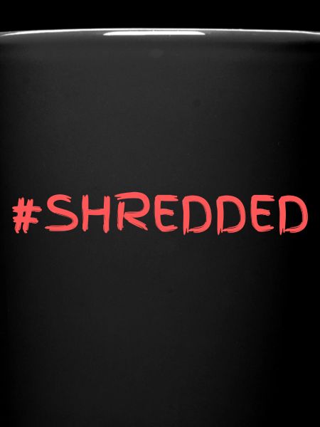 #SHREDDED