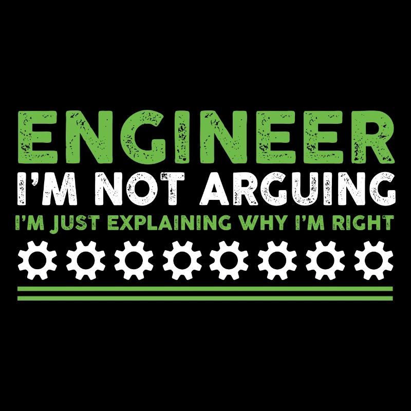 Funny Engineer Not Arguing Just Explaining