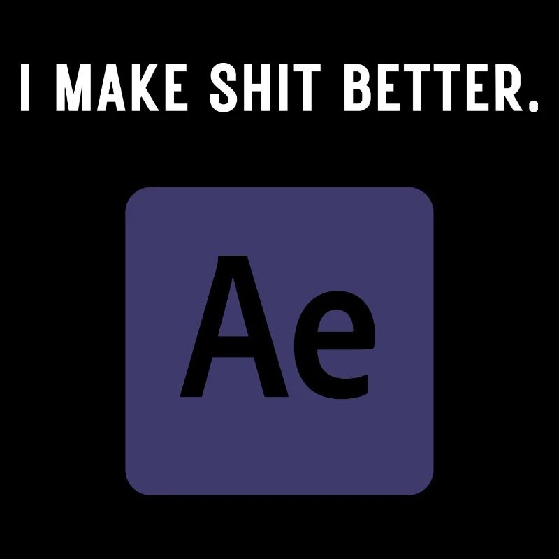 I Make Shit Better - Video Editing