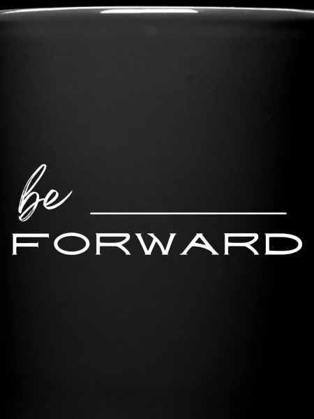 Be forward