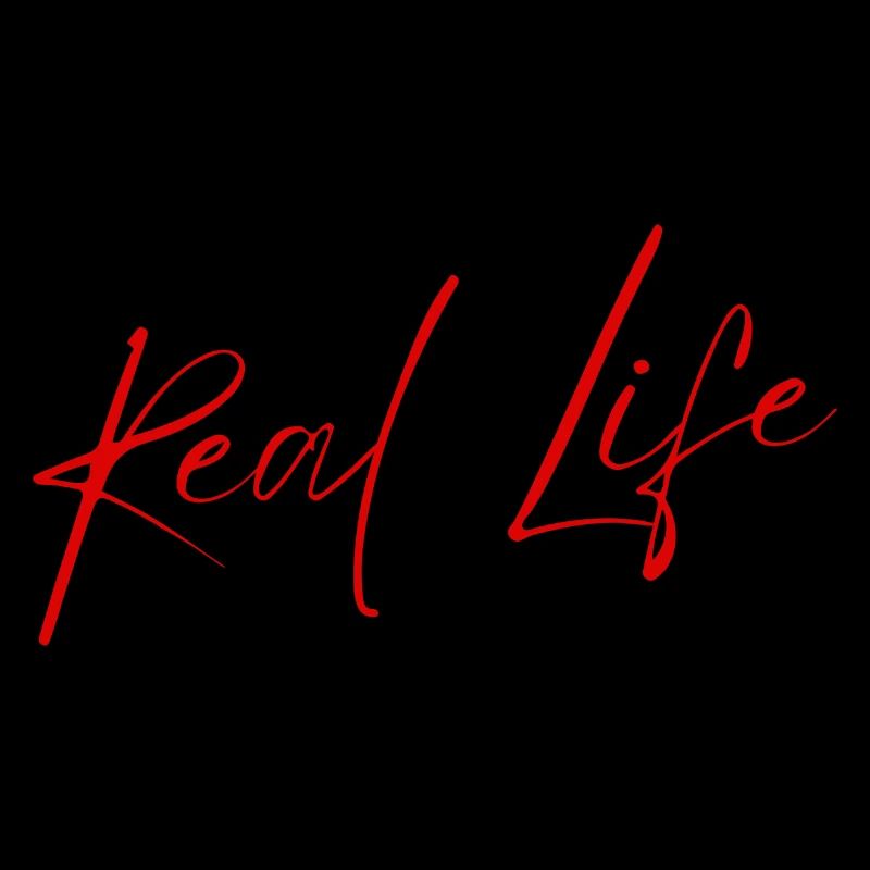 Real Life