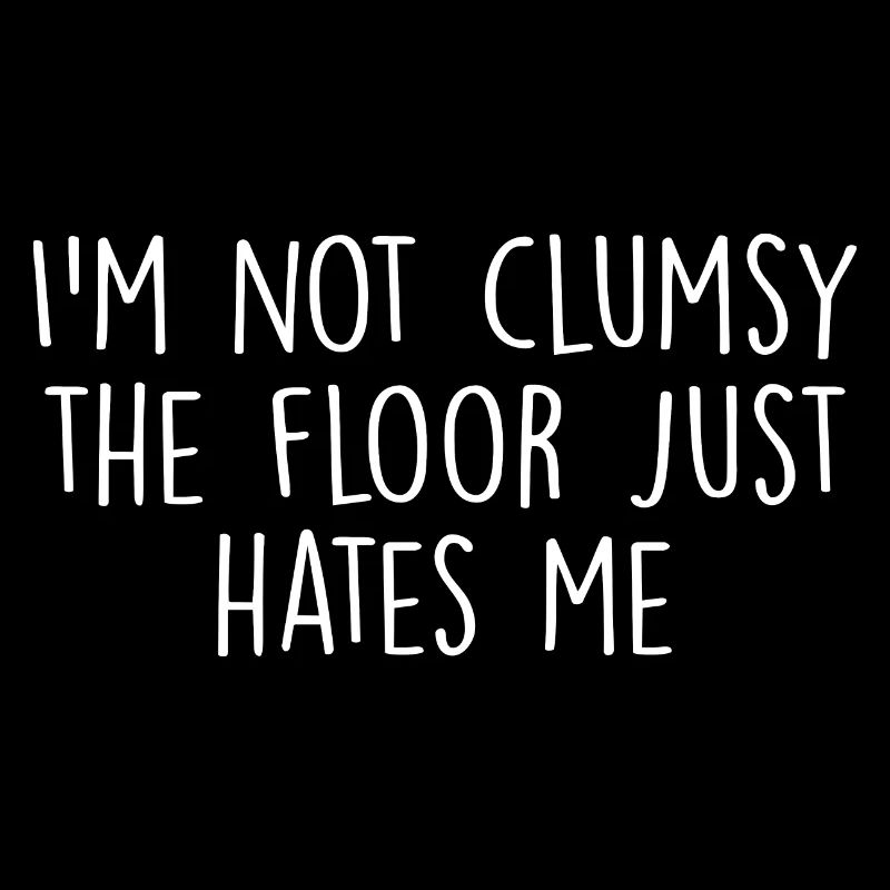 Je ne suis pas maladroit, le sol me déteste tout simplement