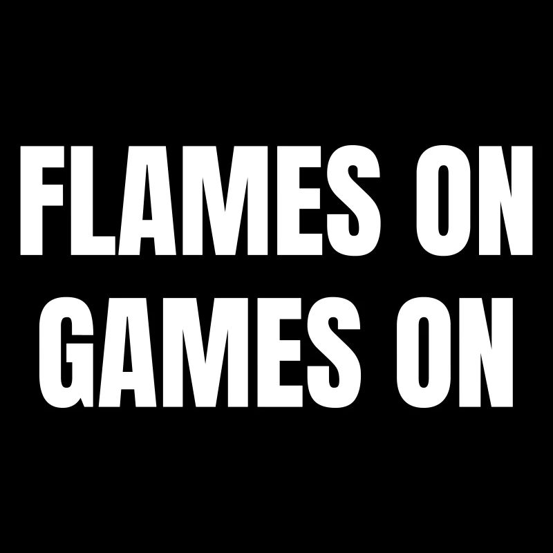 Flames on games on