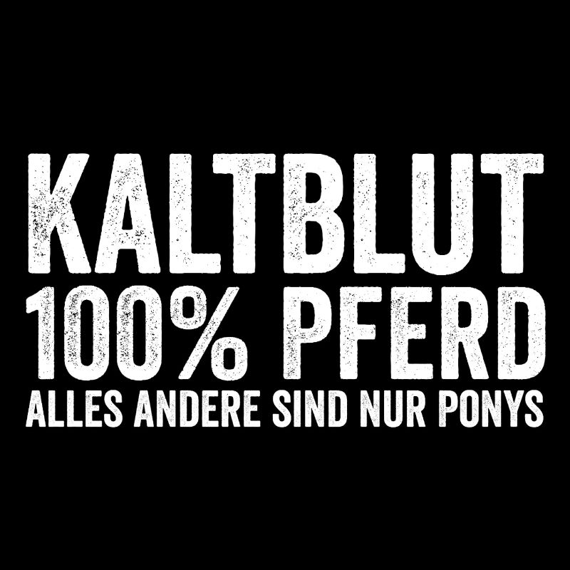 Klatblut Pferd lustiger Spruch