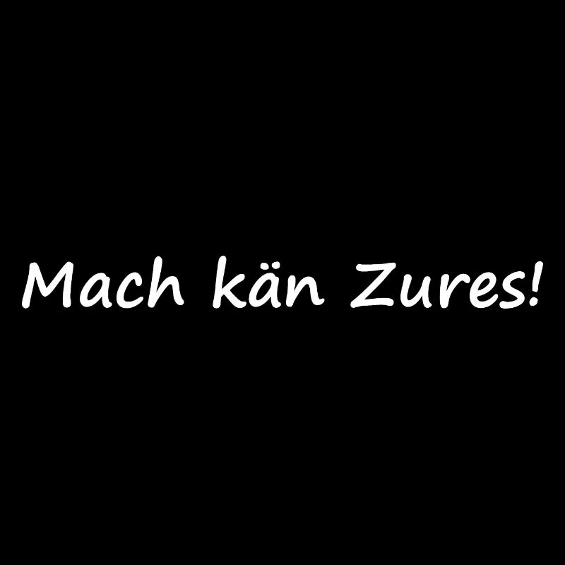 Eifeler Platt - Mach kän Zures!