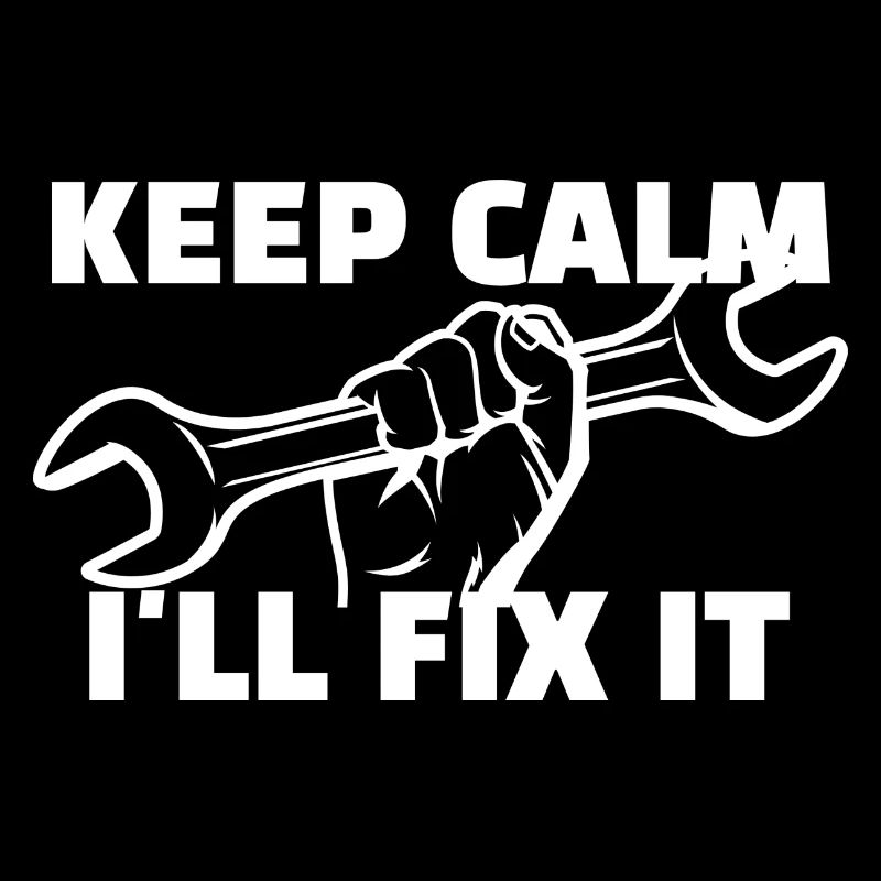 KEEP CALM I'LL FIX IT