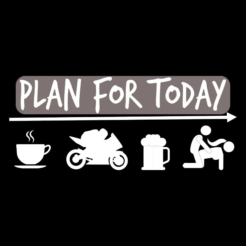 Plan for Today - Motorrad Biker Motorradfahrer