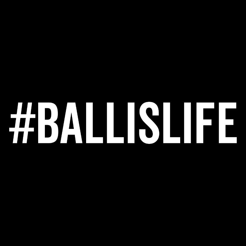 #Ballislife