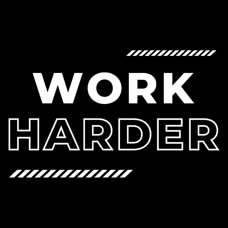 Work Harder Motivation Spruch
