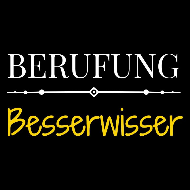 Berufung Besserwisser - Lustige Sprüche