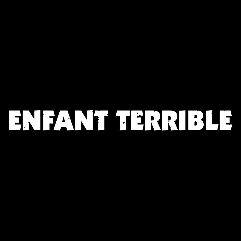 Enfant terrible - Familiem- oder Bürgerschreck