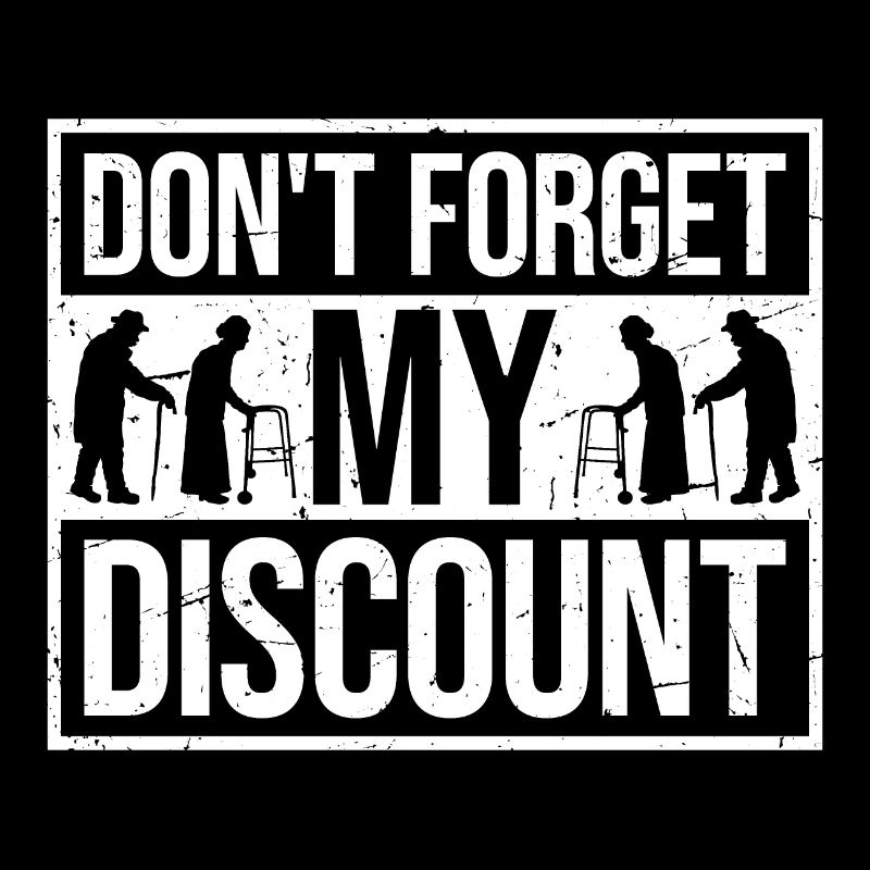 Don't Forget My Discount Funny Sarcastic Senior