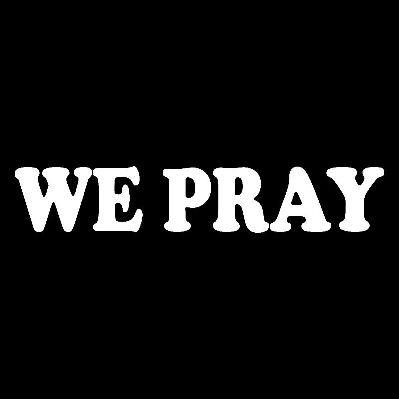 We pray