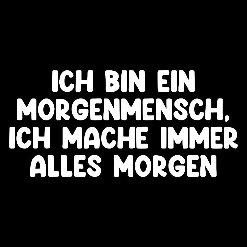 Ich Bin Ein Morgenmensch Lustiger Spruch