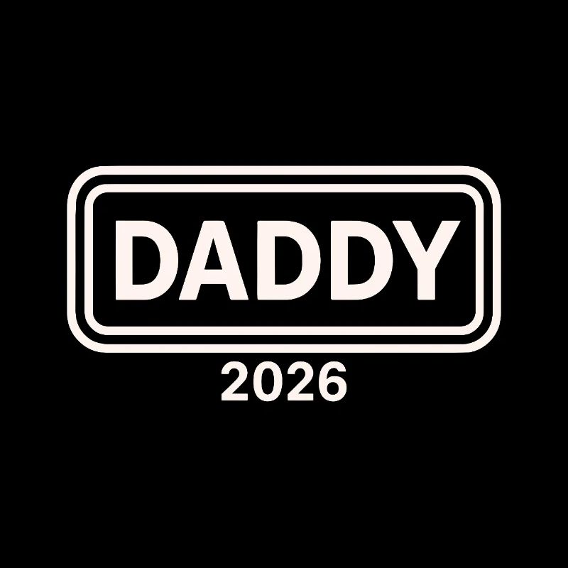 DADDY 2026 Stolzer werdender Vater