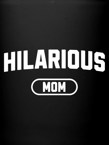 Hilarious Mom