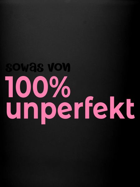 Hundert Prozent Unperfekt