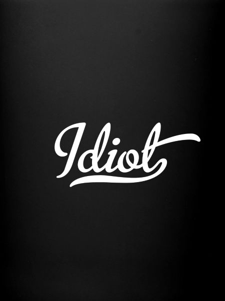 Idiot