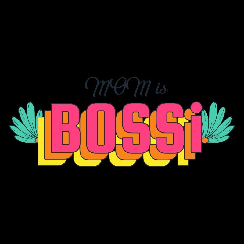 Maman est BOSSi