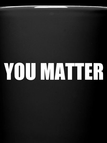 You matter
