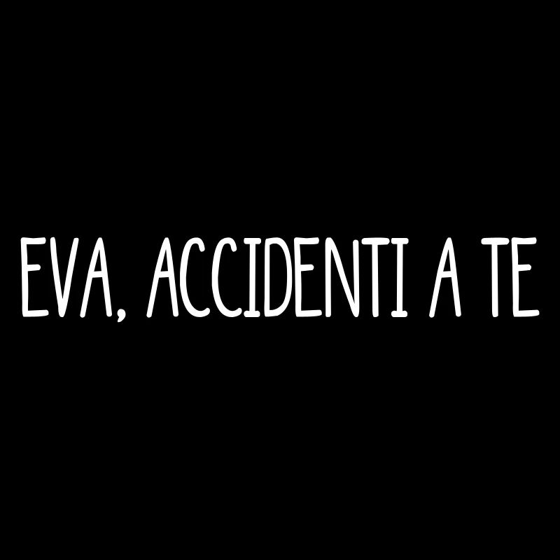 Eva, zum Teufel mit dir - Eva, accidenti a te