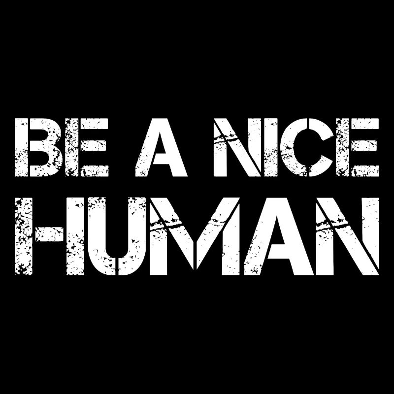 Be A Nice Human