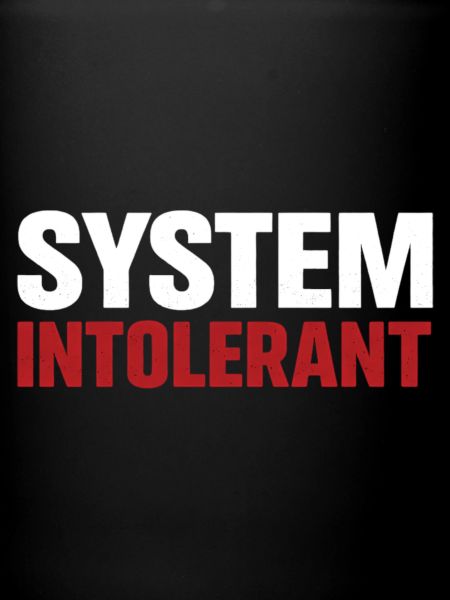 System Intolerant – Starkes Statement Design