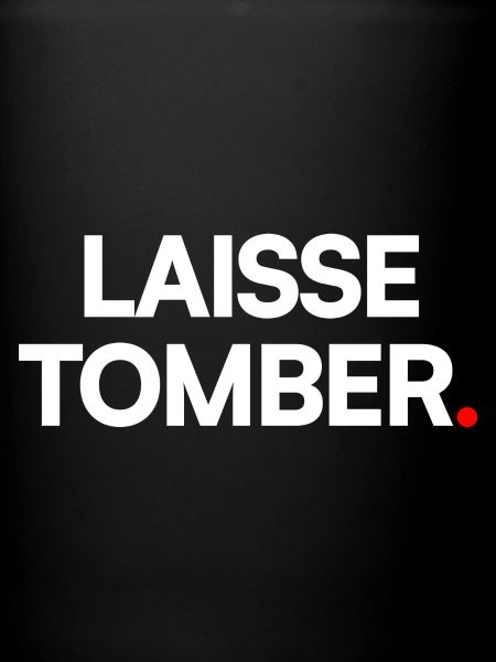 Laisse tomber