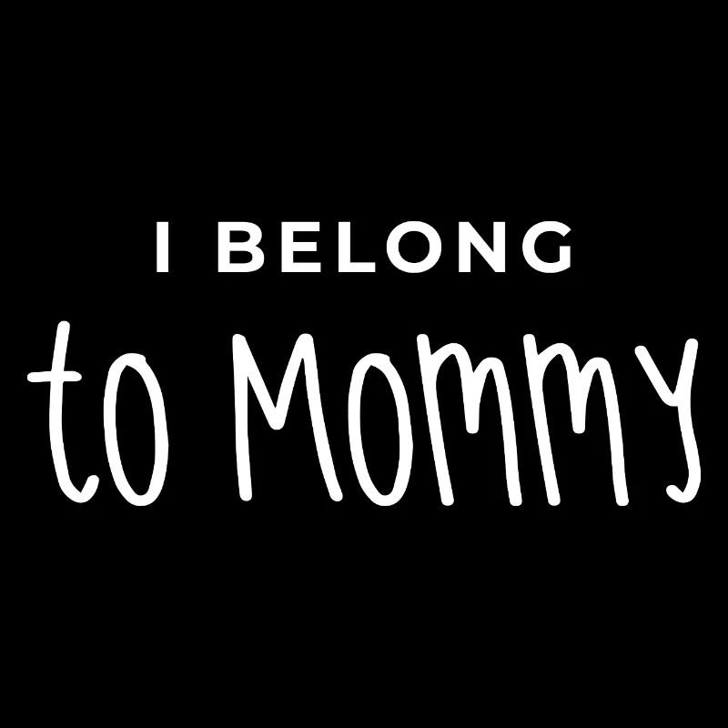 Mama, ich gehöre zu Mama, Mama, Muttertag.