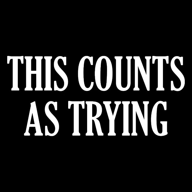 This Counts As Trying