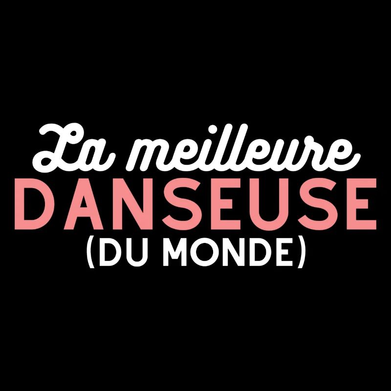 La meilleure danseuse du monde. cadeau danseuse