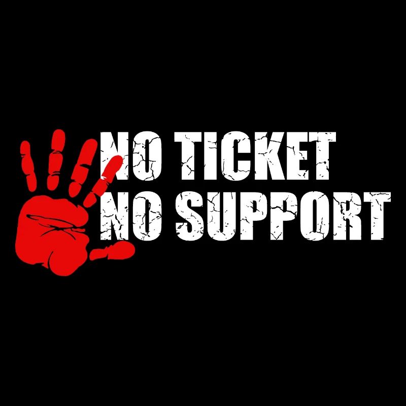 No Ticket No Support Informatik Admin