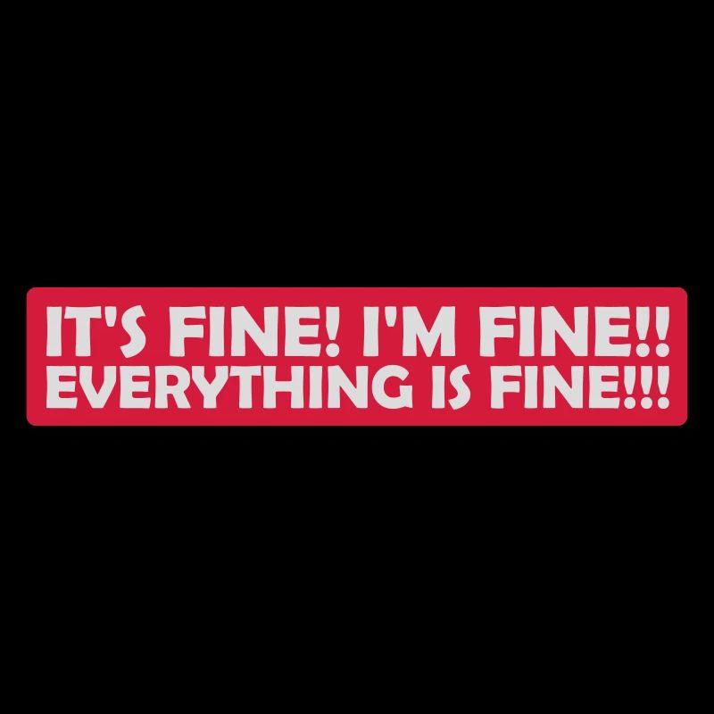 everything is fine Zitat