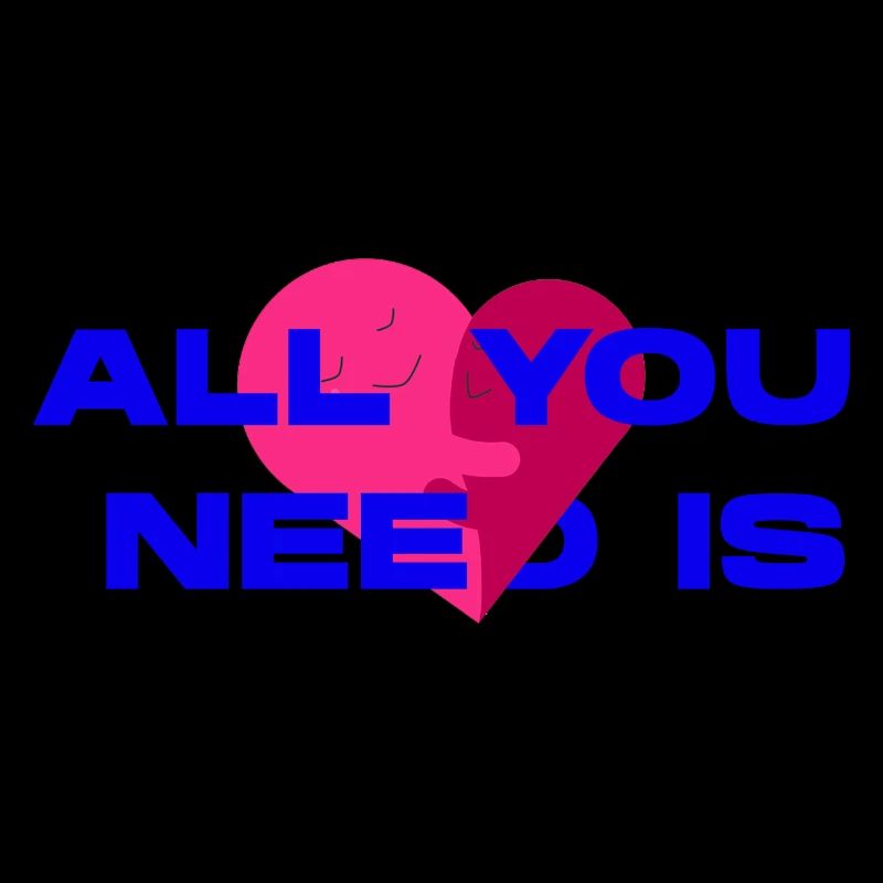 All You Need Is Love