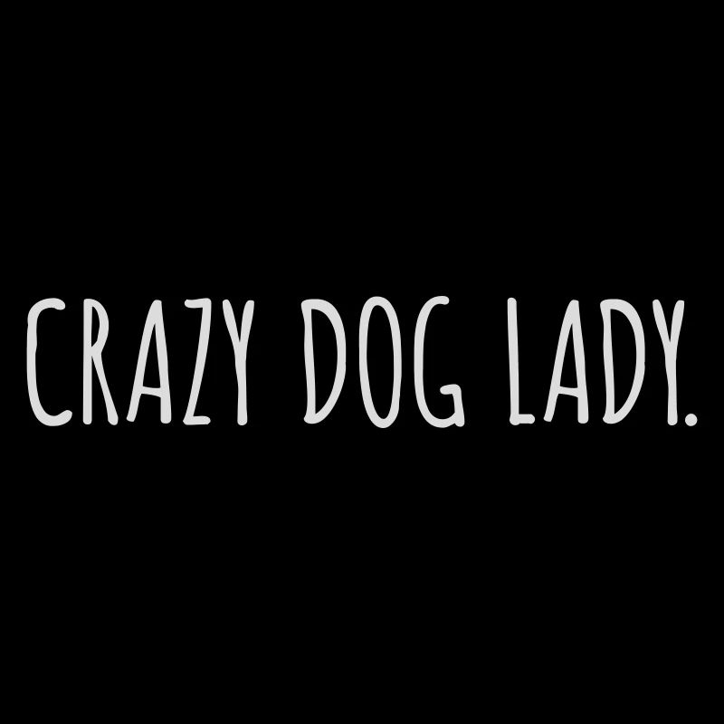 Citation de Crazy Dog Lady