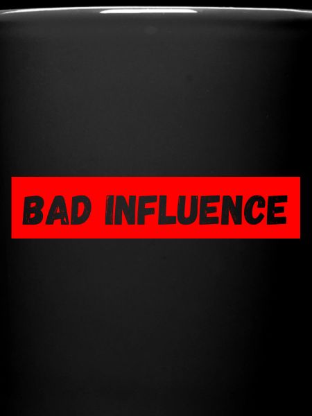 Bad influence