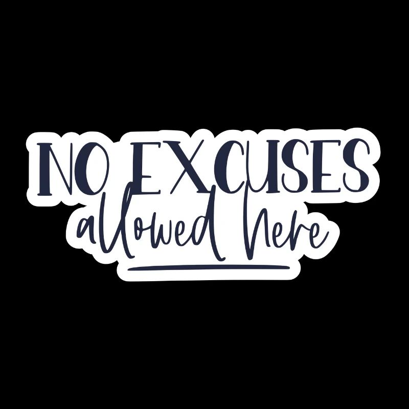 No excuses allowed here