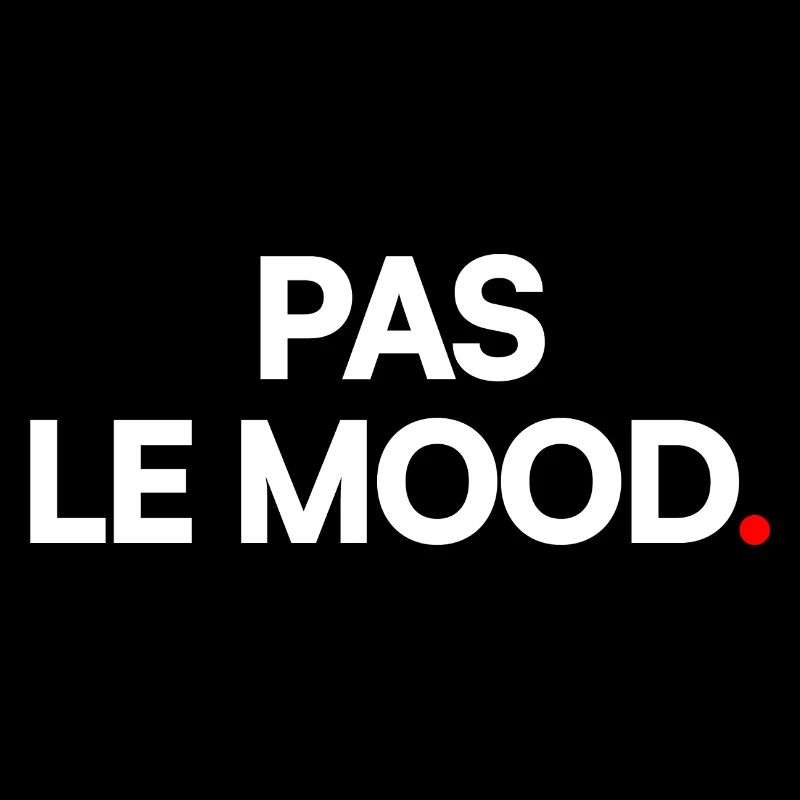 Pas le mood