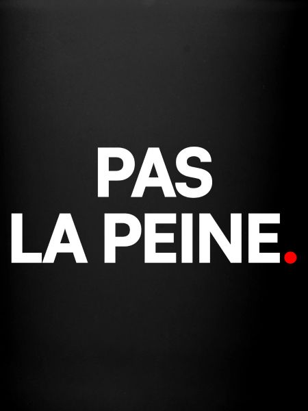 Pas la peine