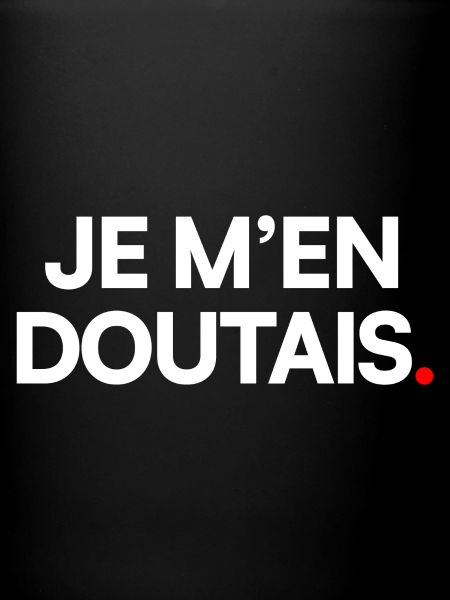 Je m’en doutais