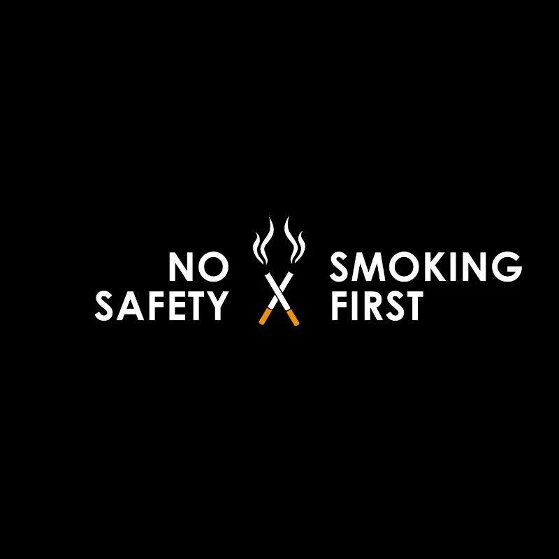 No safety smoking first. No smoking safety first.