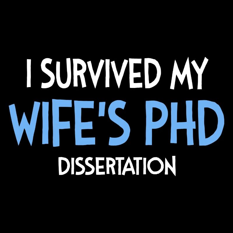 Wife's phd dissertation Student Geschenk