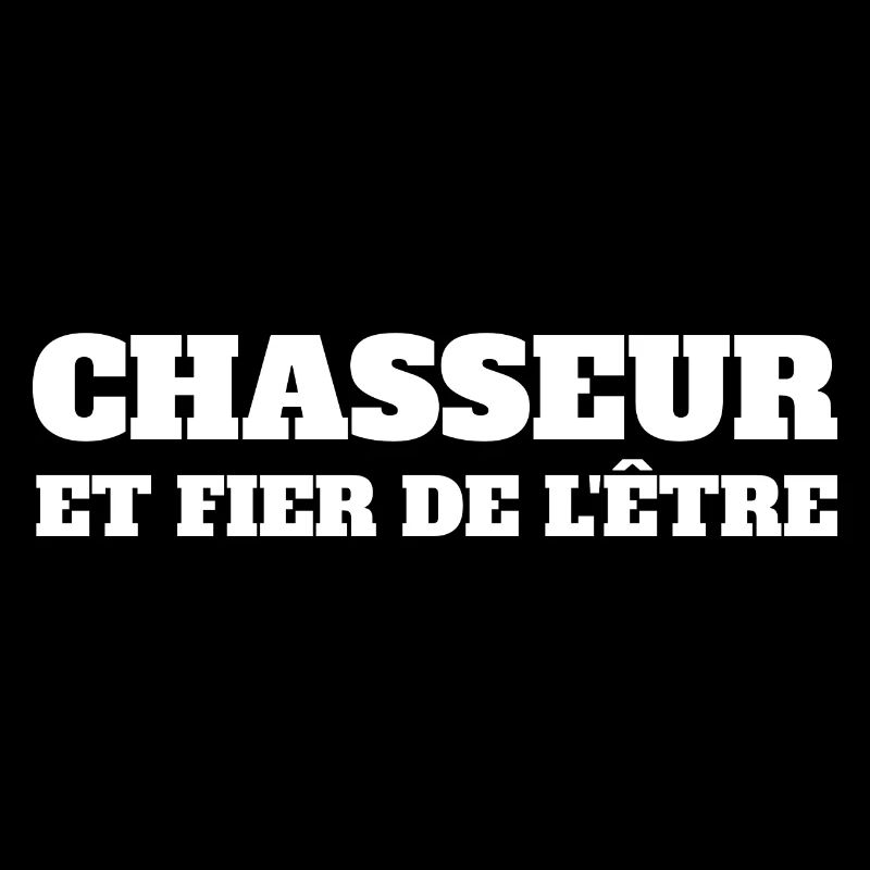 Chasseur et fier de l'être