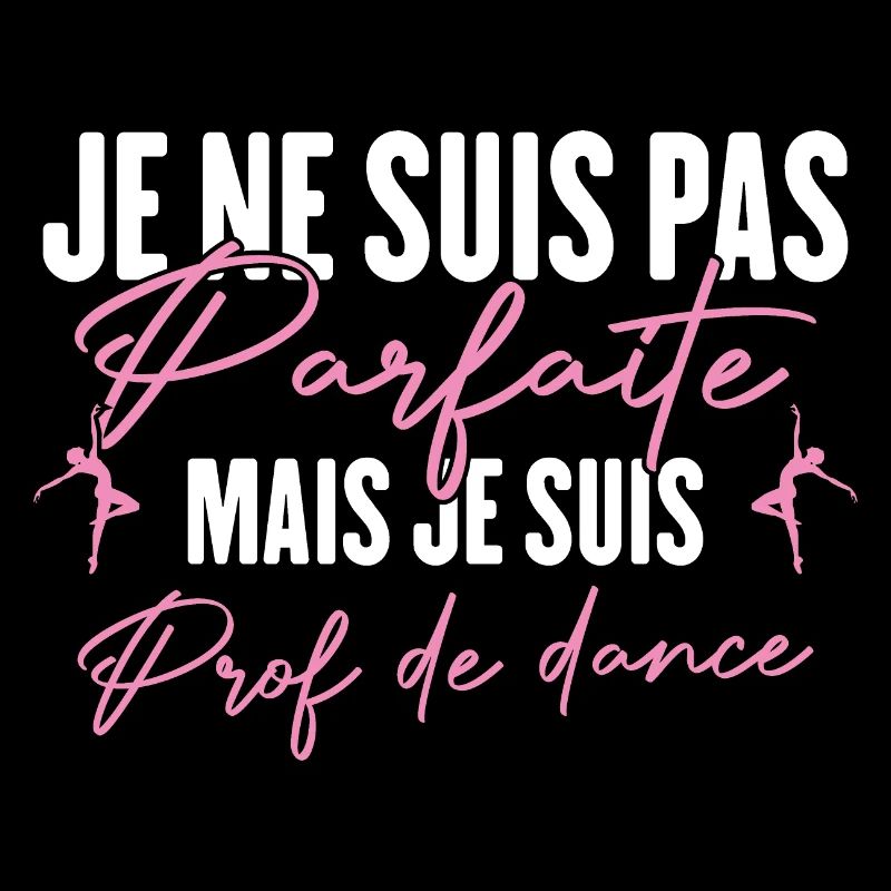Pas Parfaite Mais Prof De Danse Professeure Cadeau