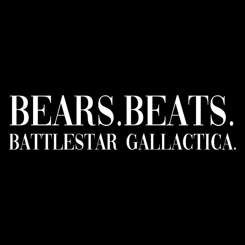 Bears Beats Battlestar lustiges Zitat