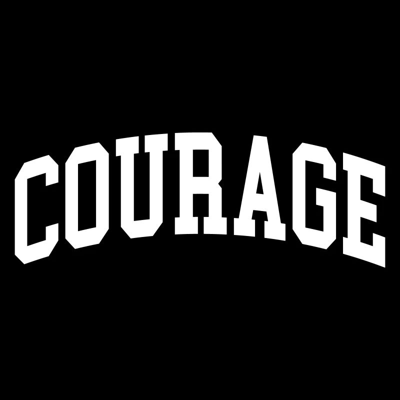 Courage