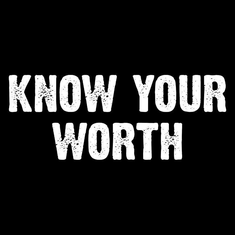 Know Your Worth