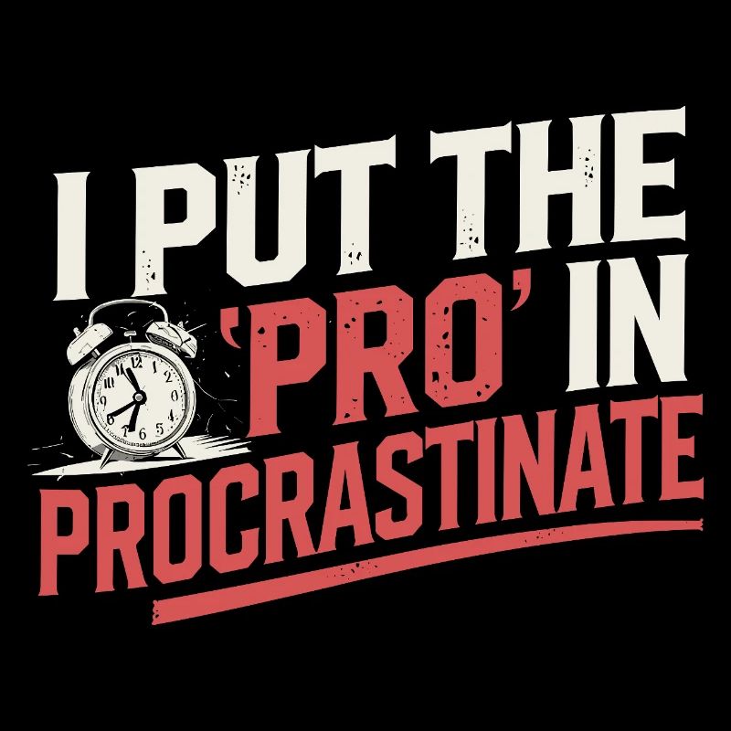 Professional Procrastinator: Clock & Saying