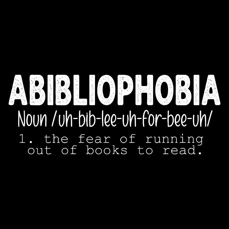 Abibliophobia - Funny Reading Bookworm Reader Gift