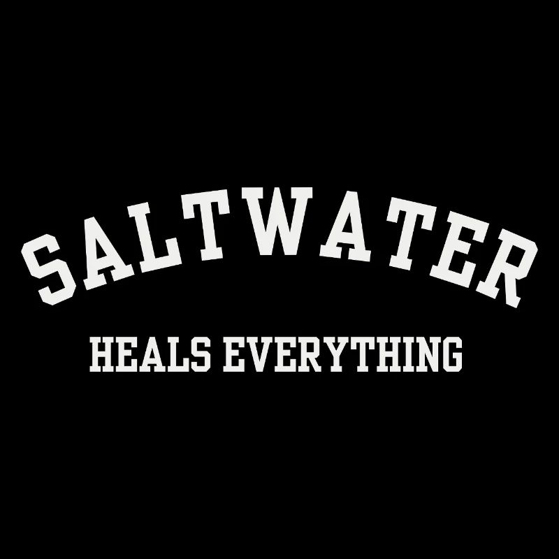 Saltwater Heals Everything - Beach Life & Surfing 